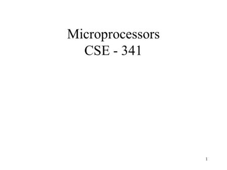 1 Microprocessors CSE - 341. 2 Protected Mode Memory Addressing Remember using real mode addressing we were previously able to address 1M Byte of memory.