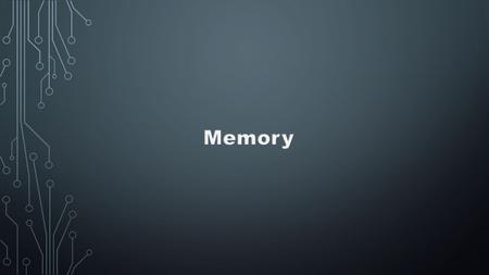 A memory is just like a human brain. It is used to store data and instructions. Computer memory is the storage space in computer where data is to be processed.