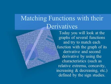 Matching Functions with their Derivatives