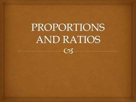   A ratio is a way to compare two quantities that are measured in the same units by using division  45 : 100 Ratio.