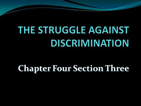 Chapter Four Section Three. A. Americanization 1.Progressive Era not so progressive for nonwhite and immigrants 2.Everyone encouraged to follow white,