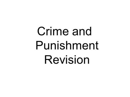 Crime and Punishment Revision. Which crime is the worst of all? https://www.truetube.co.uk/film/crime-punishment Watch 45 seconds 60 seconds in pairs.