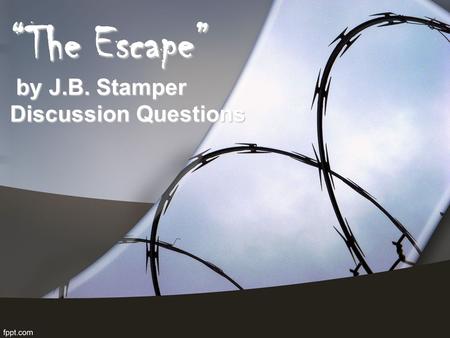 “The Escape” by J.B. Stamper Discussion Questions