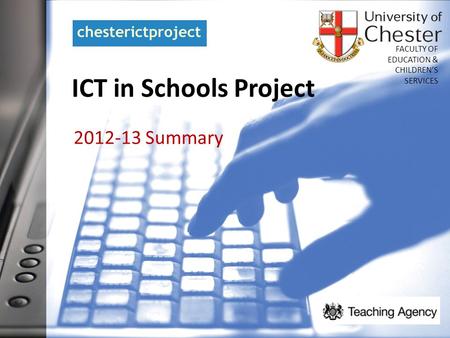 ICT in Schools Project 2012-13 Summary FACULTY OF EDUCATION & CHILDREN’S SERVICES.