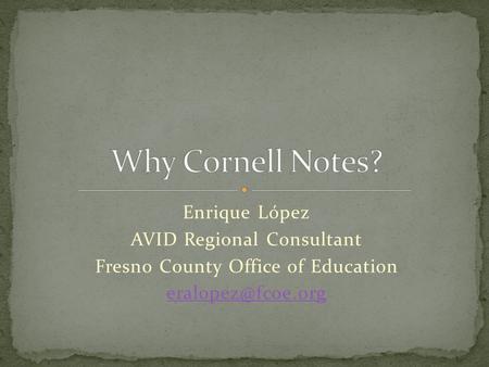 Enrique López AVID Regional Consultant Fresno County Office of Education