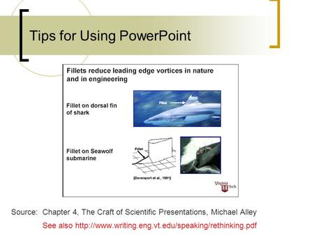 Tips for Using PowerPoint Source: Chapter 4, The Craft of Scientific Presentations, Michael Alley See also