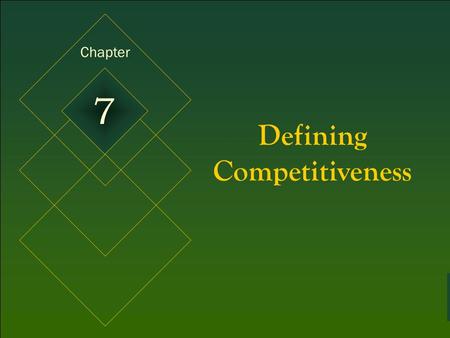 McGraw-Hill/Irwin © 2005 The McGraw-Hill Companies, Inc. All rights reserved. 7-1 Defining Competitiveness Chapter 7.