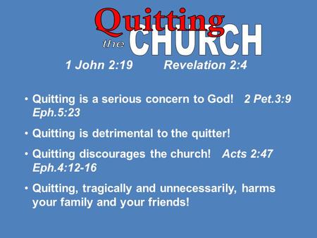 Quitting CHURCH the 1 John 2:19 Revelation 2:4