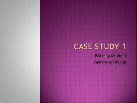 Brittany Mitchell Samantha Dracup.  Pt is 77 years old  Fall down steps  Couldn’t move legs after fall.