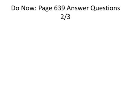 Do Now: Page 639 Answer Questions 2/3. History DVDs Letters from WW1 “Surrender”