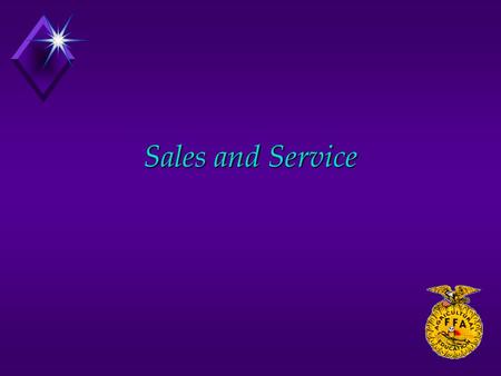 Sales and Service. What personal skills are needed to be a good salesperson? 1) Outgoing personality, enjoy working with people 2) Have tact and be sensitive.