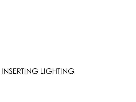 INSERTING LIGHTING. Chapter 1 Command Panels Create * Modify * Hierarchy * Motion * Display * Utilities Create Panel buttons Geometry* Shapes*Lights*Cameras*Helpers*Space.