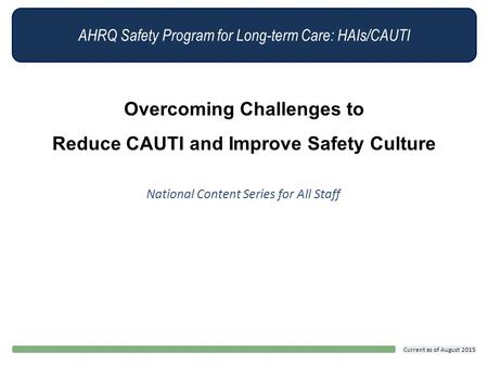 Overcoming Challenges to Reduce CAUTI and Improve Safety Culture