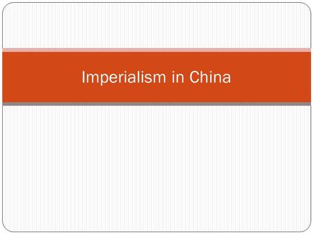 Imperialism in China. In The Beginning… The British did not like their trade arrangements with China They had an unfavorable trade balance…they imported.