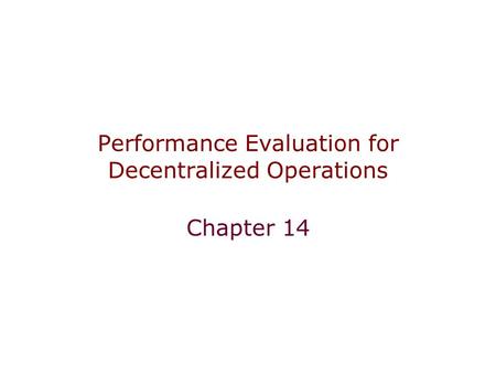 Performance Evaluation for Decentralized Operations