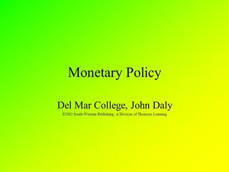 Monetary Policy Del Mar College, John Daly