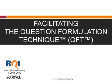 THE QUESTION FORMULATION TECHNIQUE™ (QFT™)