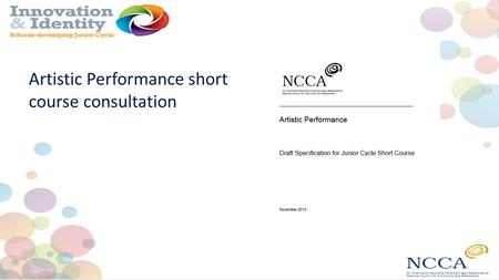 Artistic Performance short course consultation. Artistic Performance short course 100 hours of learning Taught over 1, 2 or 3 years Specified at a common.