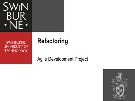 Refactoring Agile Development Project. Lecture roadmap Refactoring Some issues to address when coding.