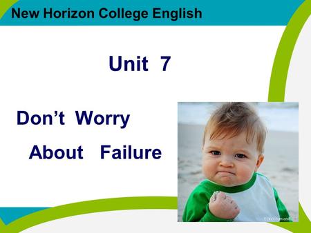 New Horizon College English Don’t Worry About Failure Unit 7.