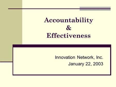 Accountability & Effectiveness Innovation Network, Inc. January 22, 2003.