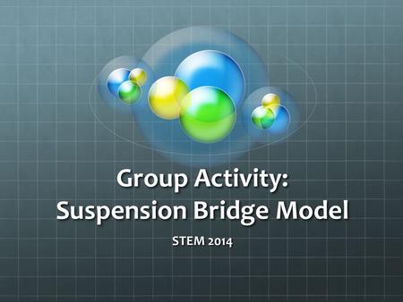 Group Activity: Suspension Bridge Model