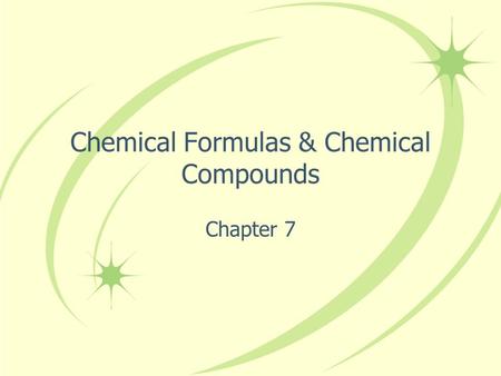 Chemical Formulas & Chemical Compounds Chapter 7.