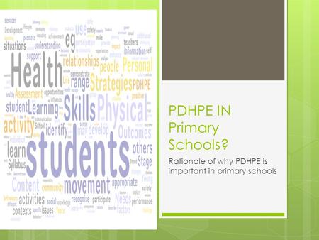 PDHPE IN Primary Schools? Rationale of why PDHPE is important in primary schools.