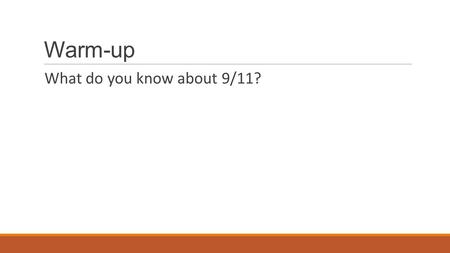 Warm-up What do you know about 9/11?. September 11th A DAY OF REMEMBRANCE.