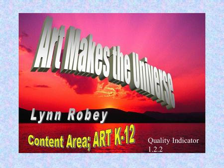 Quality Indicator 1.2.2 Horizon Line ~ In perspective this line is drawn across the canvas at the viewer's eye level. It represents the line in nature.