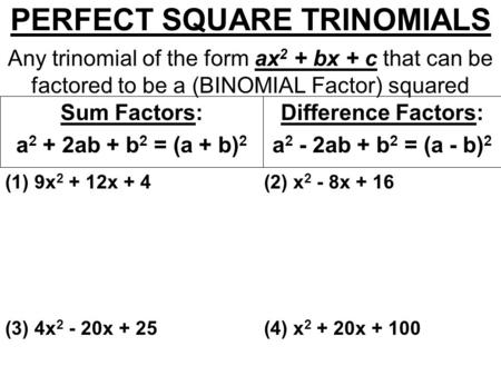 PERFECT SQUARE TRINOMIALS