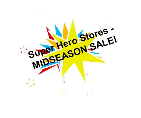 Super Hero Stores - MIDSEASON SALE!. Super Hero Stores are having a sale and the local super heroes are taking advantage by stocking up whilst it's cheap.