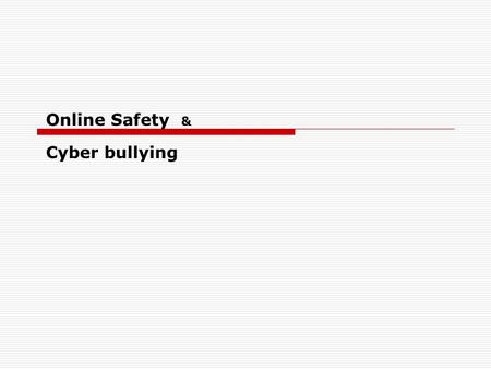 Online Safety & Cyber bullying. Answer the following questions on MS Word in full sentences. 1. What kinds of things do you like to do online on your.