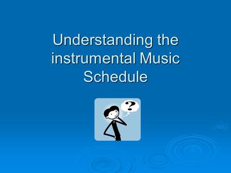 Understanding the instrumental Music Schedule. Sample Lesson Schedule Week #1 of 5  Student has lesson on Tuesday during 2 nd period.  Student will.