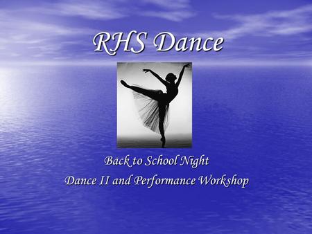 RHS Dance Back to School Night Dance II and Performance Workshop.