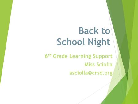 Back to School Night 6 th Grade Learning Support Miss Sciolla