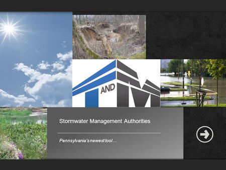 Pennsylvania’s newest tool… Stormwater Management Authorities.