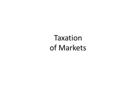 Taxation of Markets. PriceQuantity DemandedQuantity Supplied $1.109,0003,000 $1.208,0005,000 $1.307,000 $1.406,0009,000 $1.505,00011,000 Assume no government.