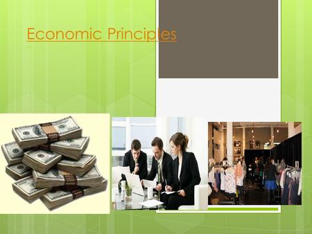 Economic Principles Economic Principles _.... 1. Economics 2. Economic system 3. Scarcity 4. Trade-off 5. Opportunity cost 6. Marginal cost 7. Factors.