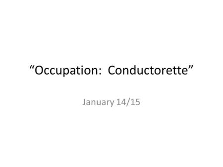 “Occupation: Conductorette”