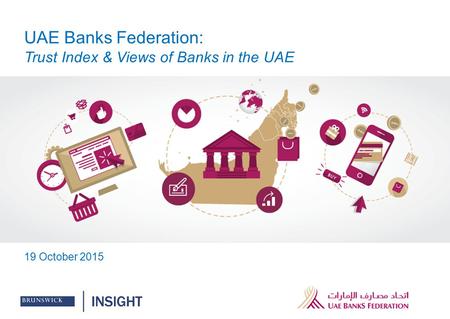 UAE Banks Federation: Trust Index & Views of Banks in the UAE 19 October 2015.