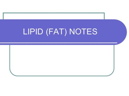 LIPID (FAT) NOTES. Lipids Waxy or oily compounds that store energy in their bonds Elements in lipids – carbon, hydrogen & oxygen Examples – fats, oils.