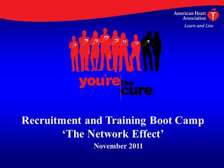 Recruitment and Training Boot Camp ‘The Network Effect’ November 2011.