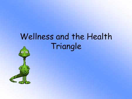 Wellness and the Health Triangle