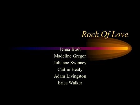 Rock Of Love Jenna Bush Madeline Gregor Julianne Swinney Caitlin Healy Adam Livingston Erica Walker.