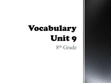 8 th Grade.  POS: noun  Definition – deserved reward, usually unpleasant  S – He finally got his comeuppance for his misbehavior.  Synonyms: deserved.