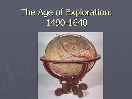 The Age of Exploration: 1490-1640. ► ► 1513 Juan Ponce de Léon lands on the Florida peninsula. ► ► 1515 Vasco Núñez de Balboa reaches the Pacific Ocean.