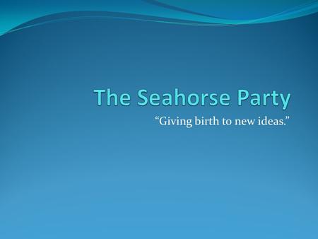 “Giving birth to new ideas.” Beliefs No Abortion! We’re strictly Pro-Life! Support the 2 nd Amendment. Government should provide government funded energy.