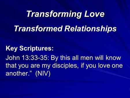 Transformed Relationships