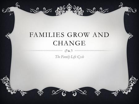 Families Grow and Change